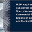 IREP acquires substantial equity in iA SPERRY Networks to drive Commercial Real Estate Expansion across Asia and the Middle East